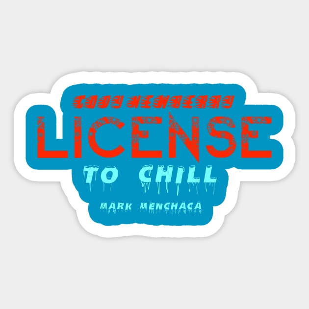 License to Chill Sticker by Multiplex